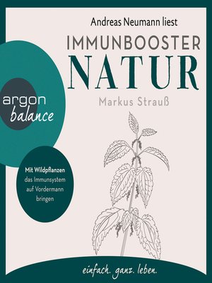cover image of Immunbooster Natur--Mit Wildpflanzen das Immunsystem auf Vordermann bringen
